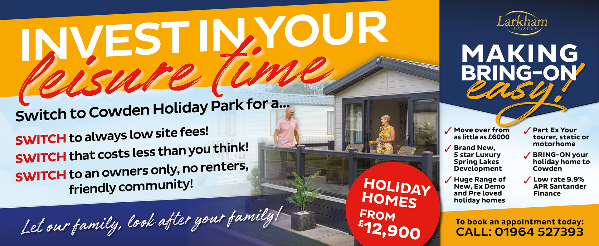 Switch to Cowden Holiday Park. Holiday homes from £12,900.